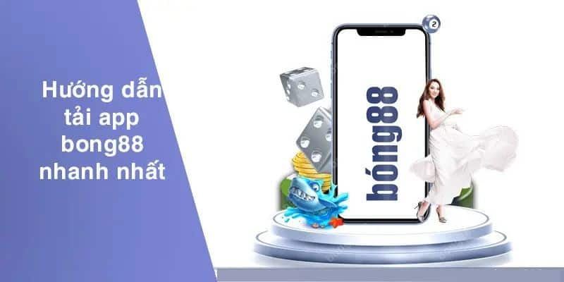 Hướng Dẫn Tải App Bong88 Trên Android