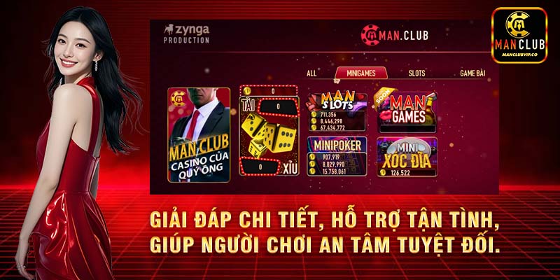 Giải đáp chi tiết, hỗ trợ tận tình, giúp người chơi an tâm tuyệt đối.